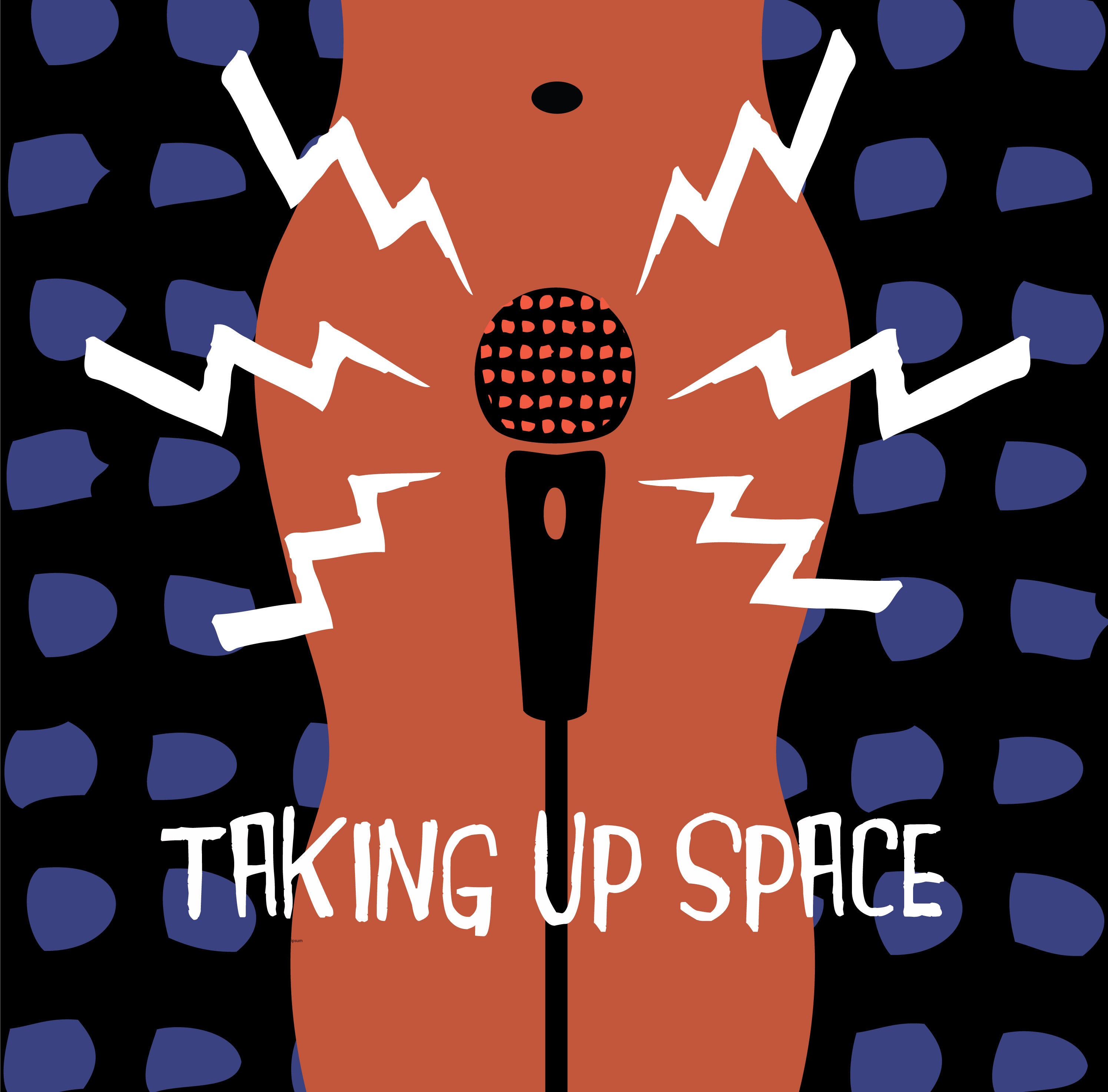 Taking Up Space