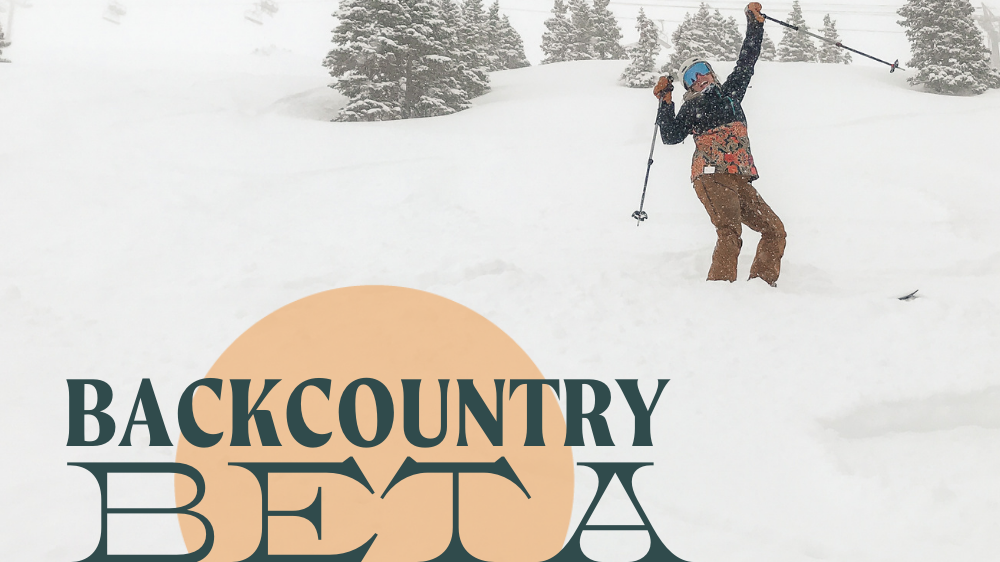 Backcountry Beta: Successful Communication in the Backcountry + Beyond