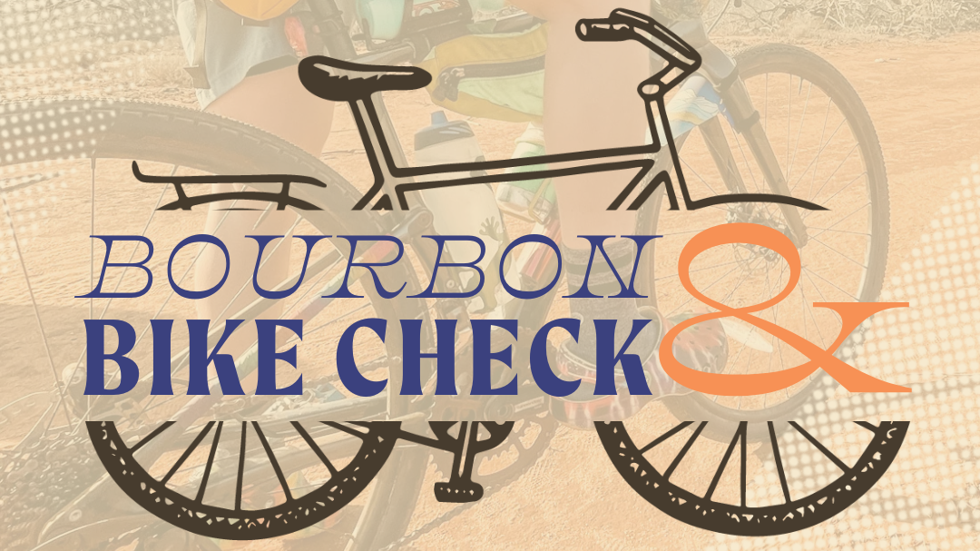 Bourbon & Bike Check Basics