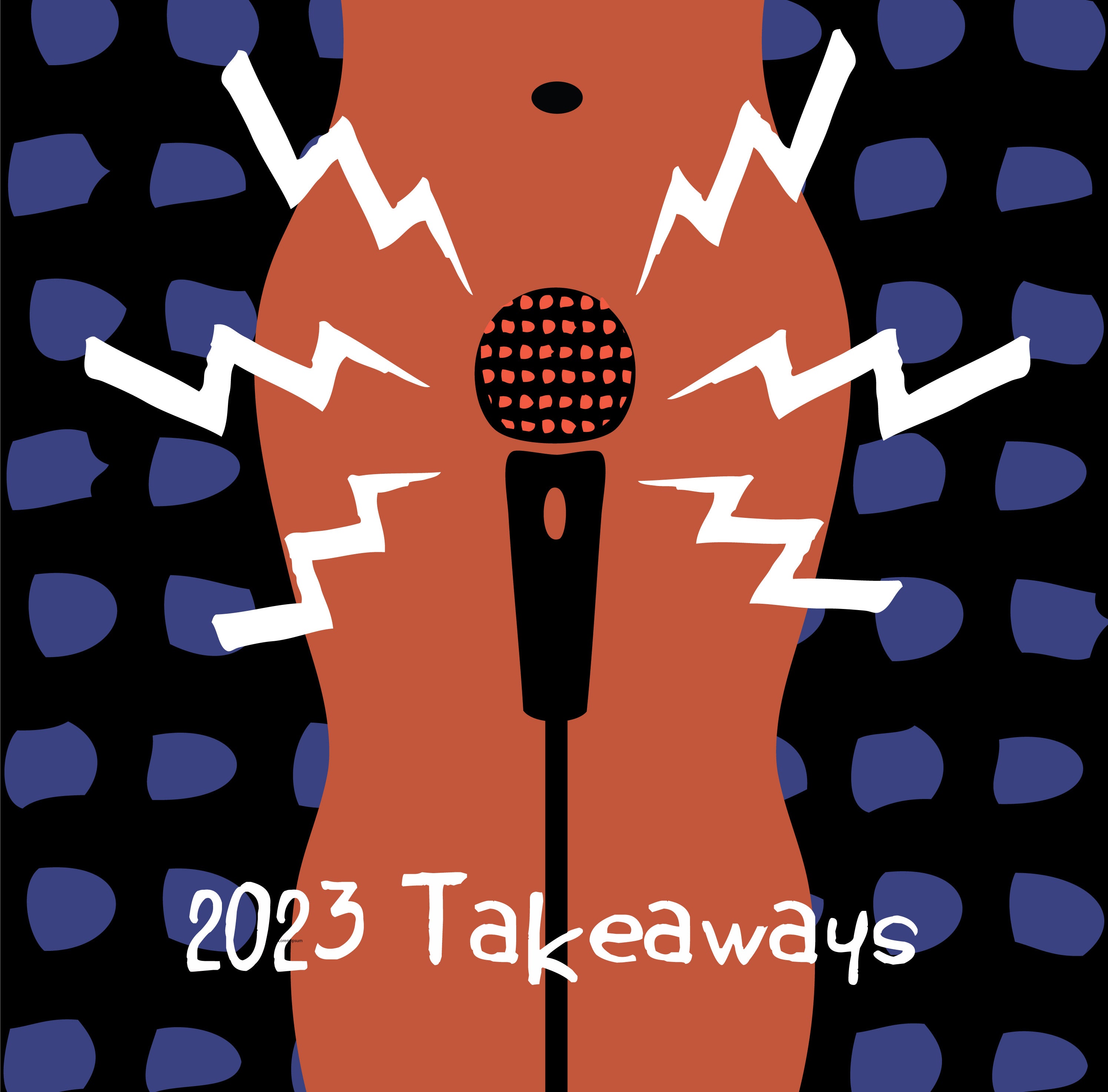2023 Takeaways