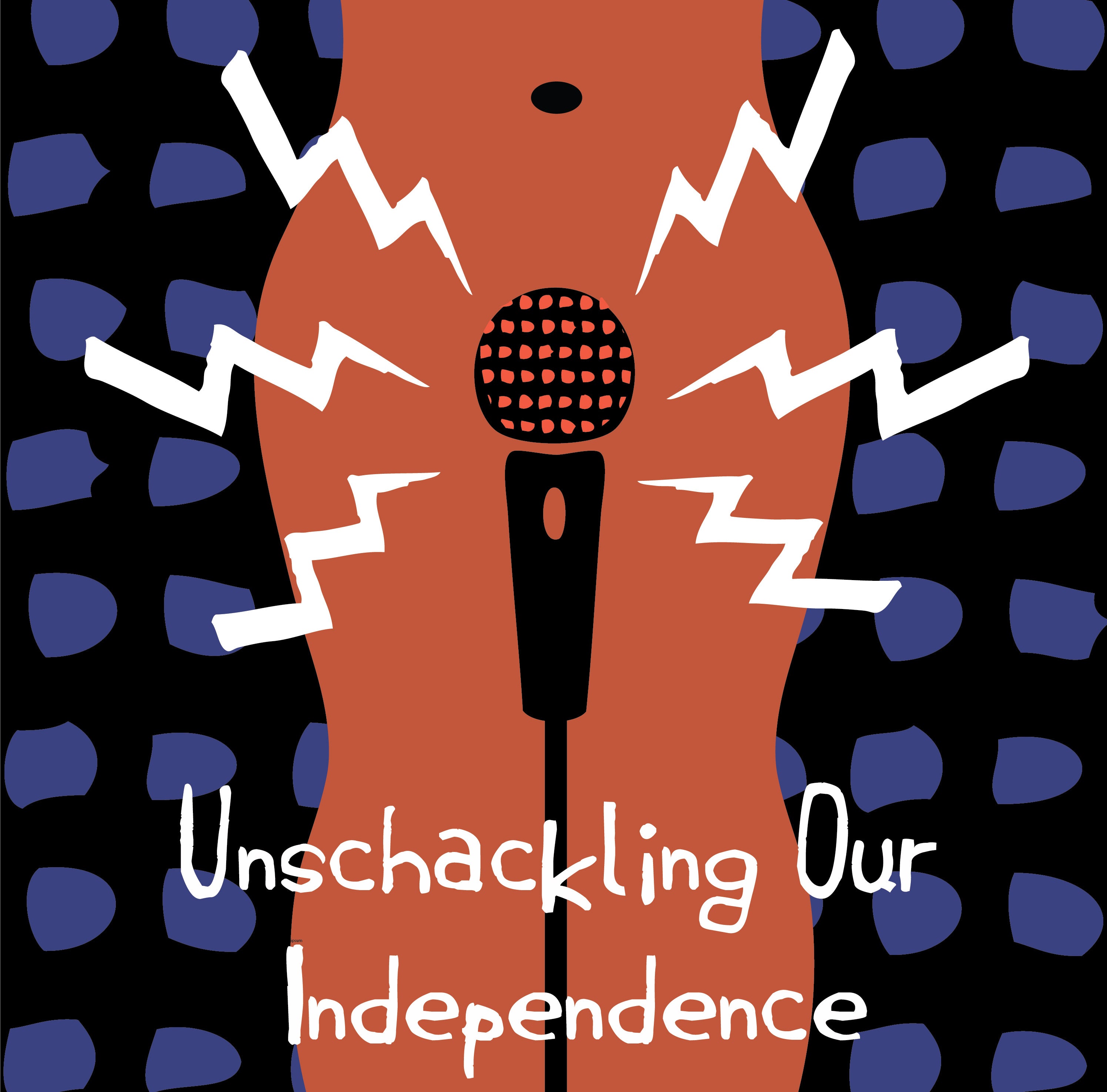 Unshackling our Independence