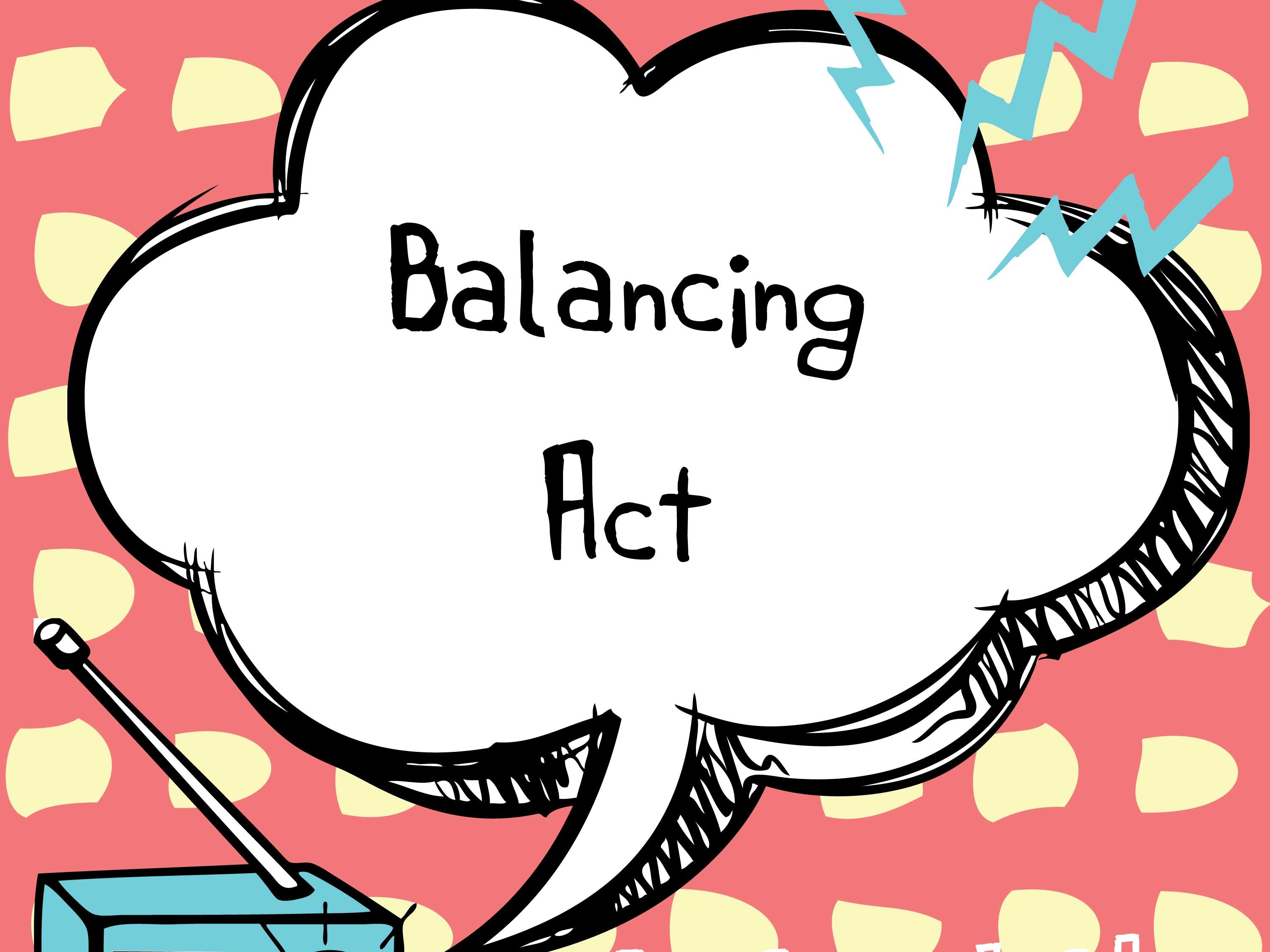 Juicy Bits: Balancing Act