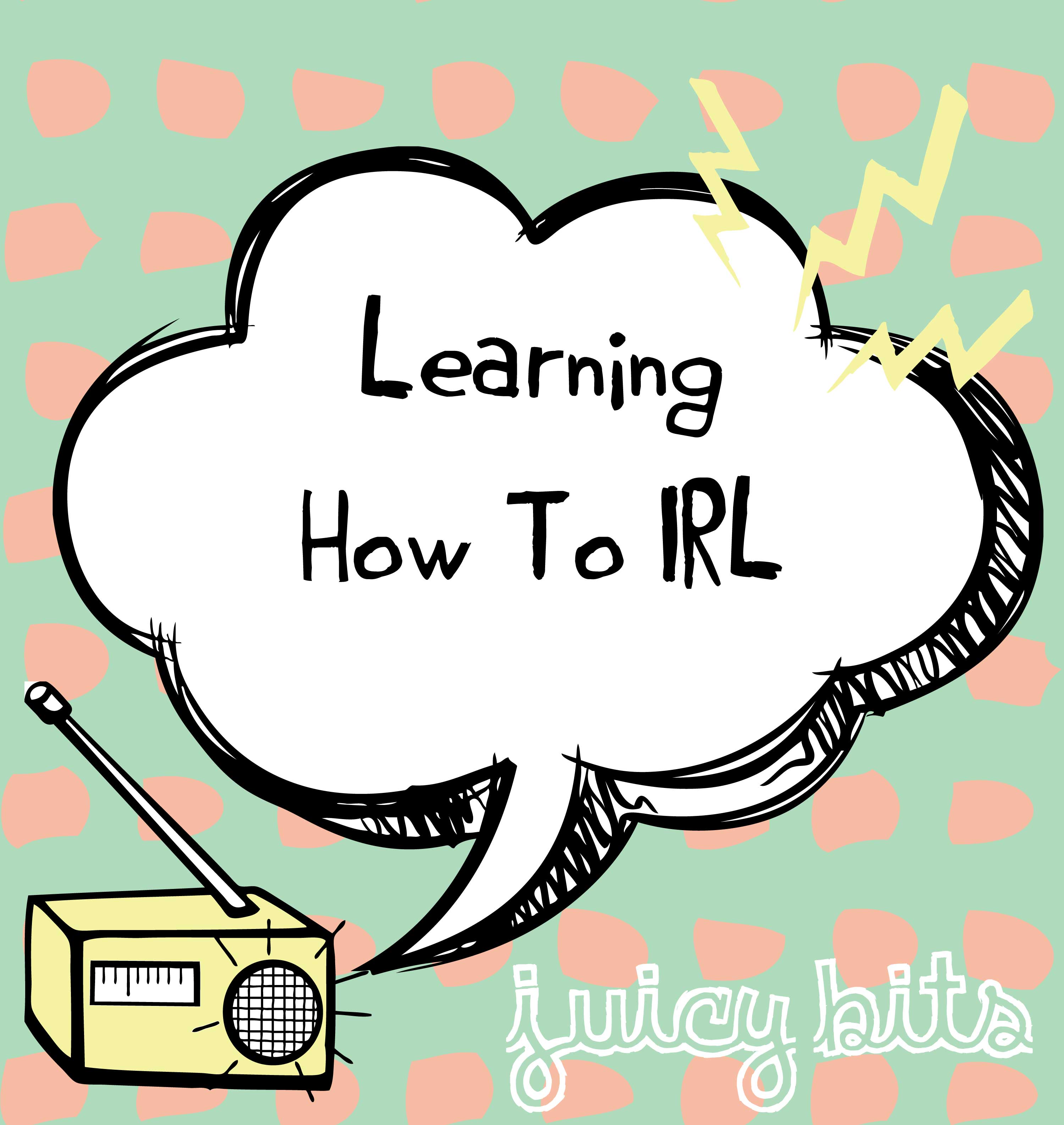 Juicy Bits: Learning How To IRL