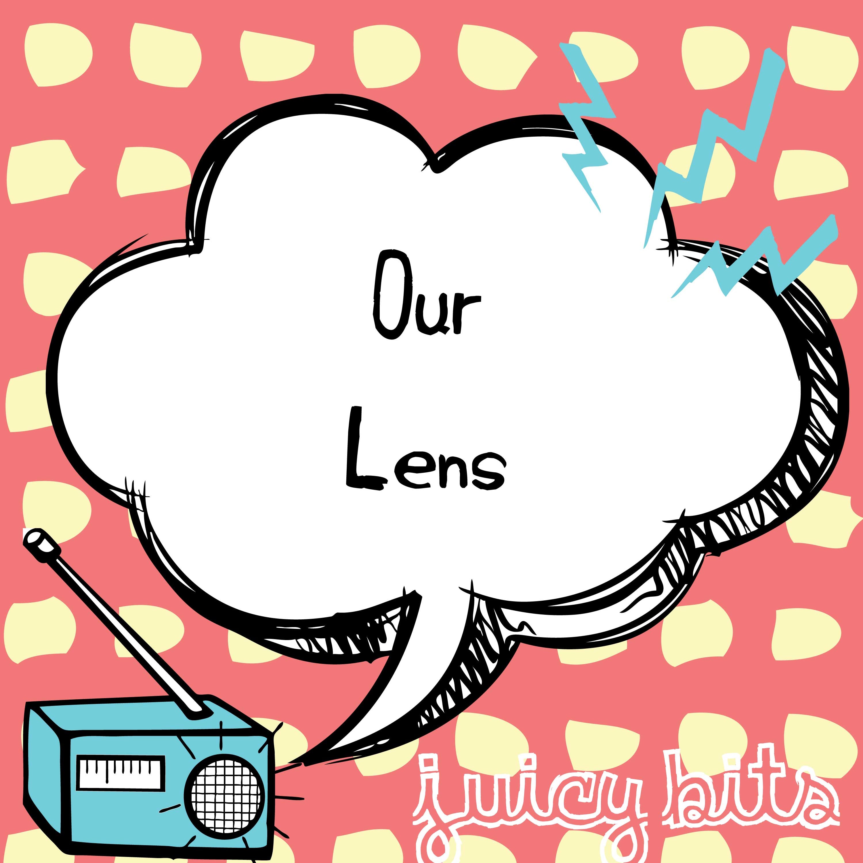 Juicy Bits: Our Lens