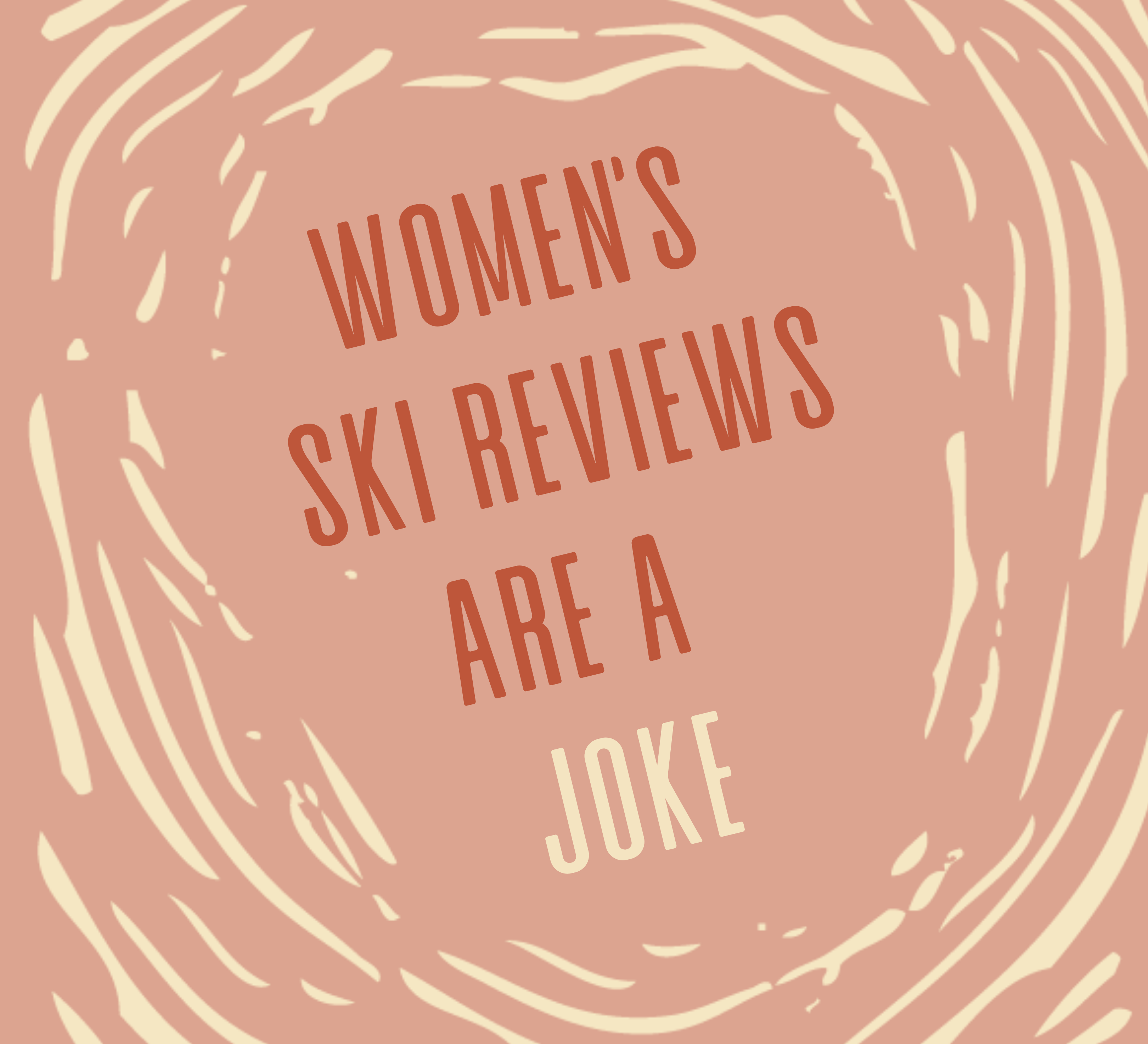 Women's Ski Reviews Are A Joke