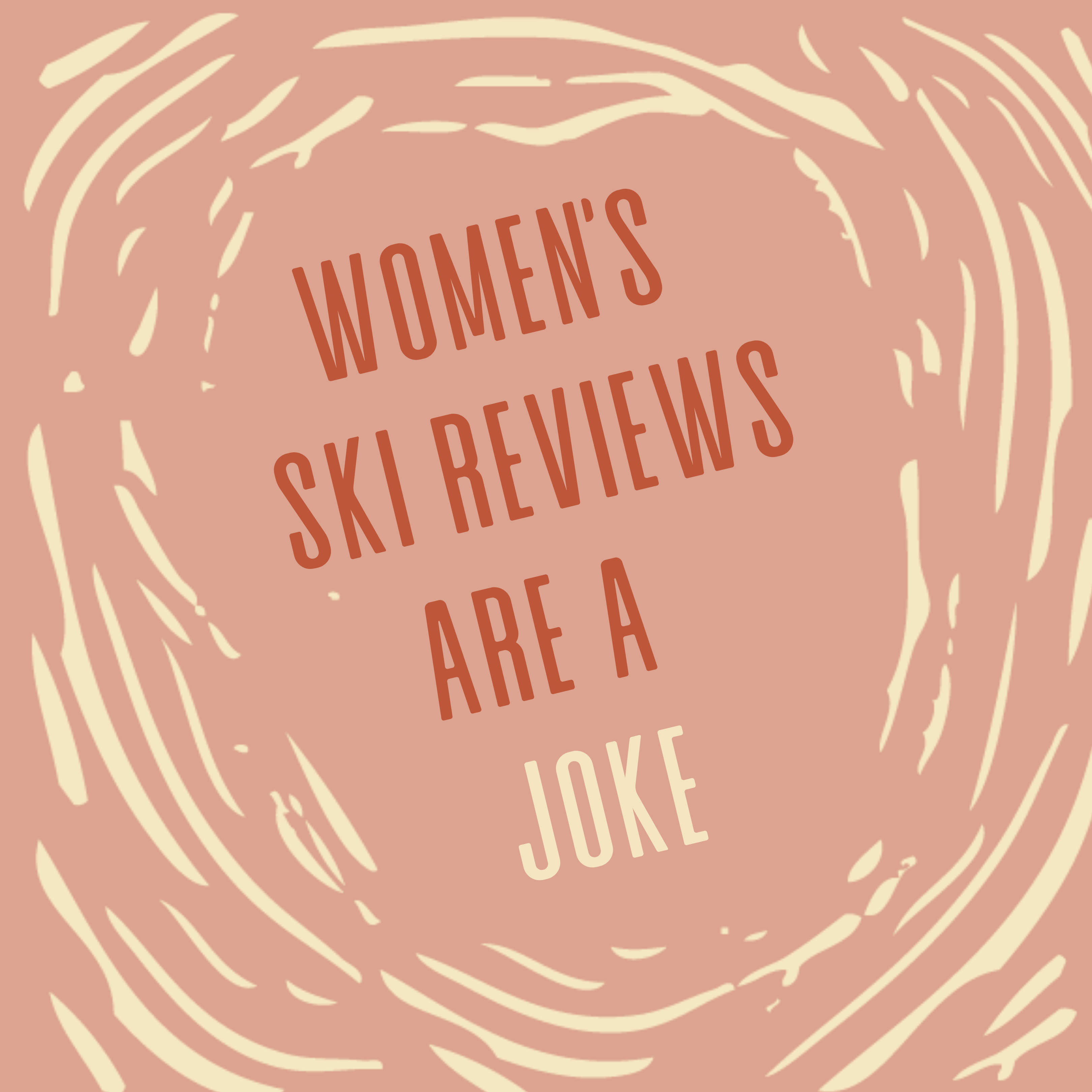 Women's Ski Reviews Are A Joke