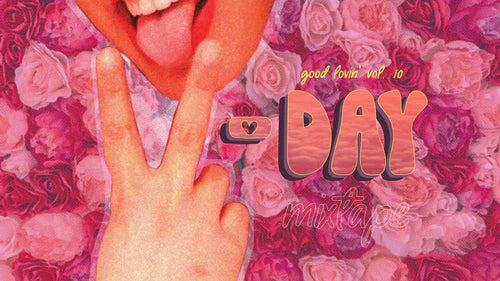 Good Lovin' Vol. 10: V-Day Mixtape