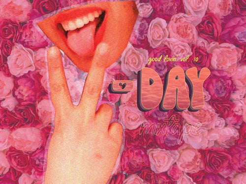 Good Lovin' Vol. 10: V-Day Mixtape