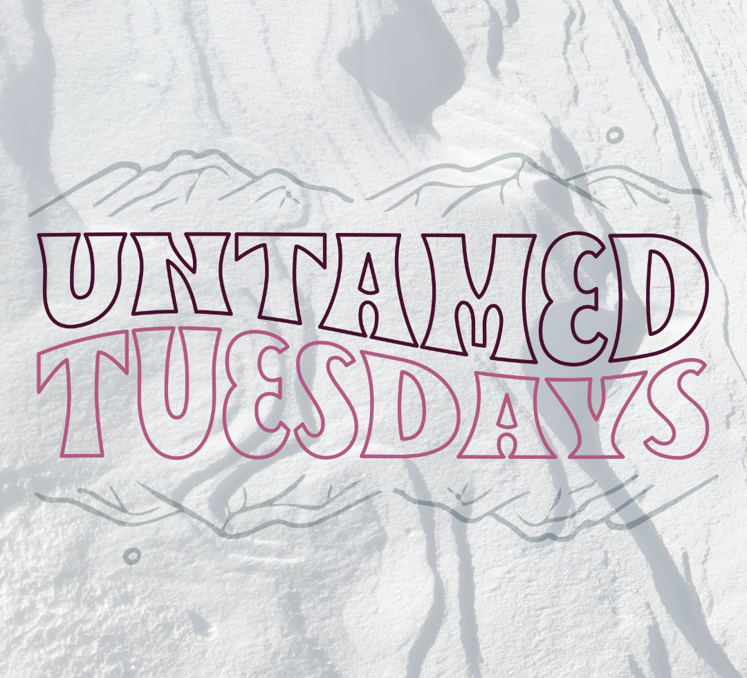 Untamed Tuesdays: January