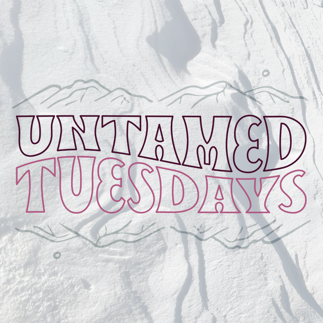 Untamed Tuesdays: January