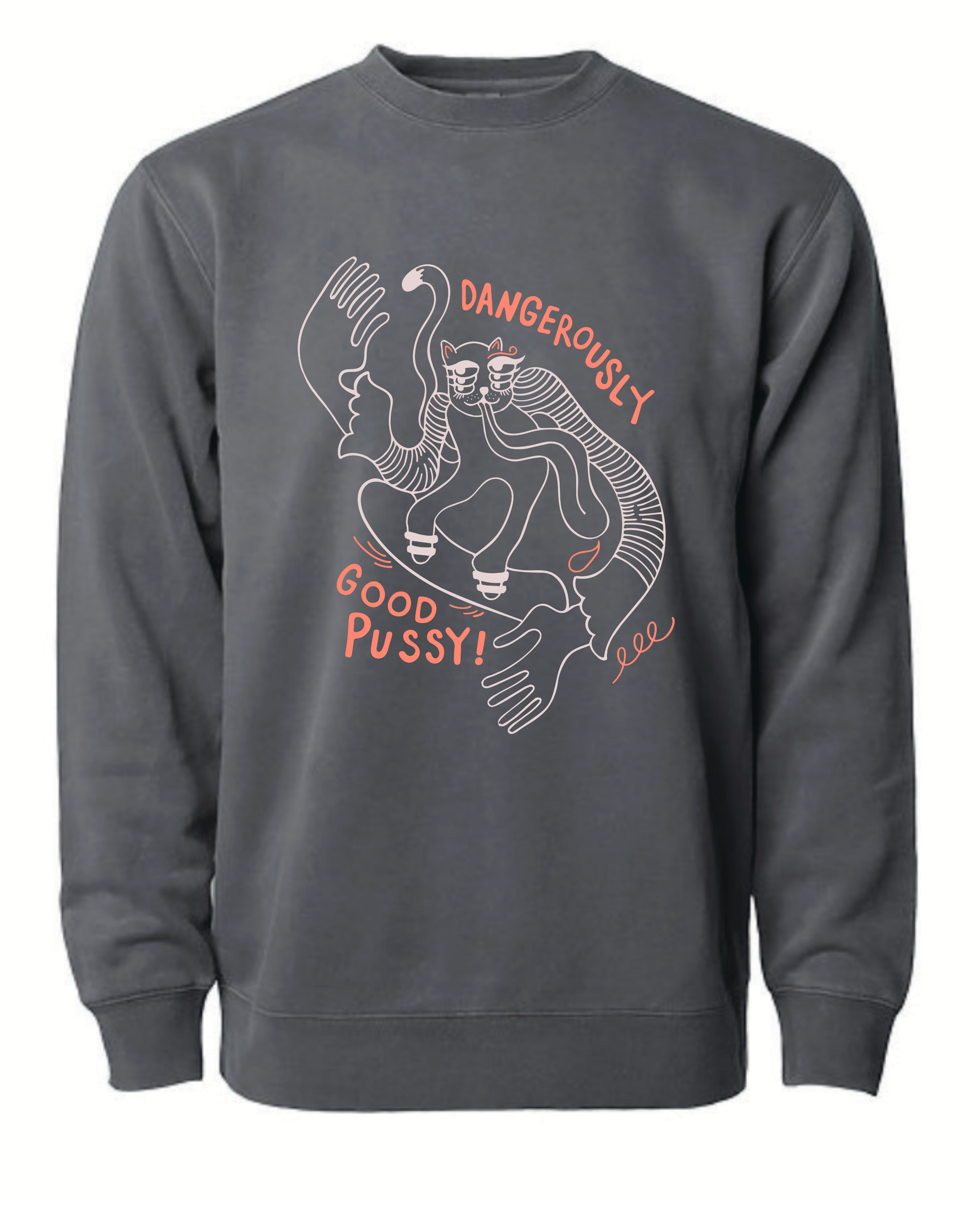Dangerously Good Pussy | Crewneck