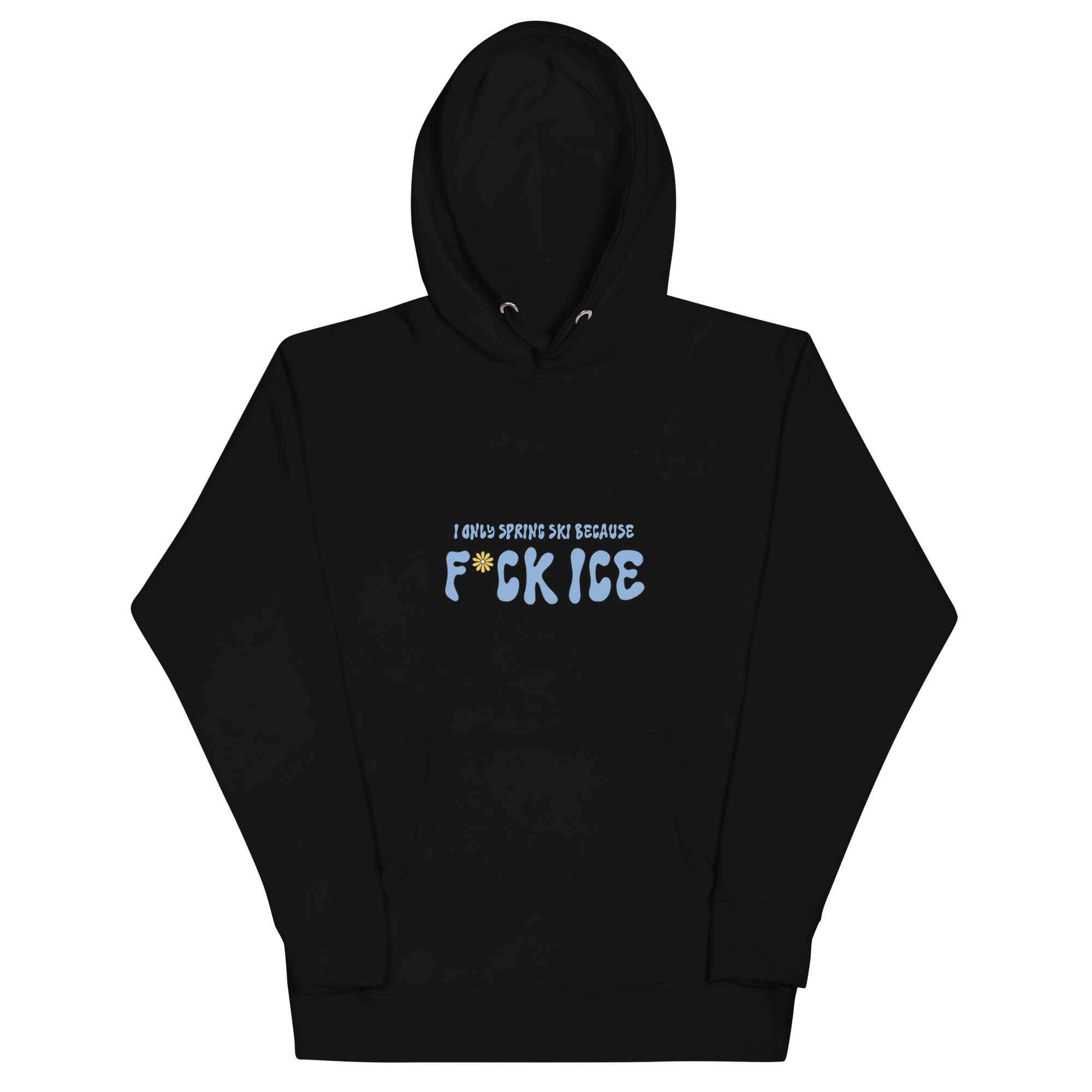 F*ck Ice | I Only Ski in the Spring Black Hoodie