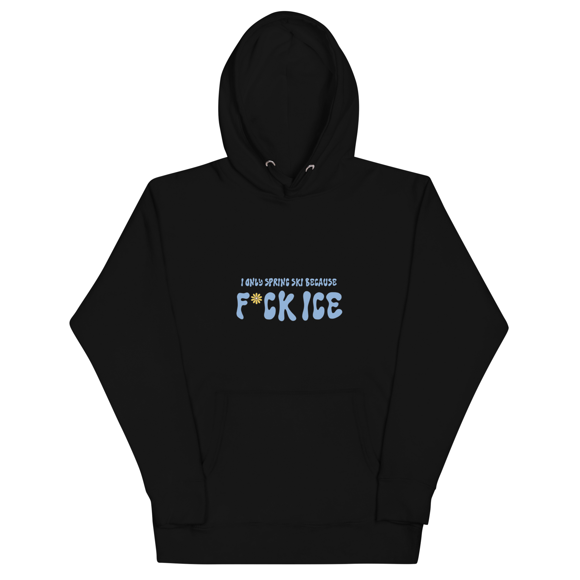 F*ck Ice | I Only Ski in the Spring Black Hoodie