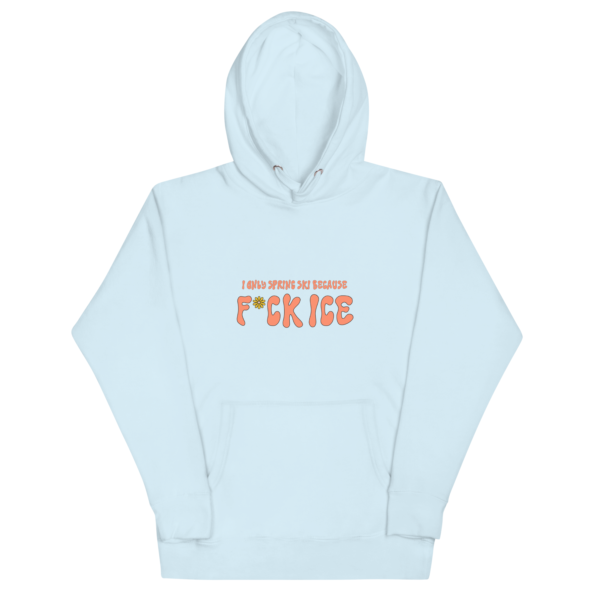 F*ck Ice | I Only Ski in the Spring Blue Hoodie