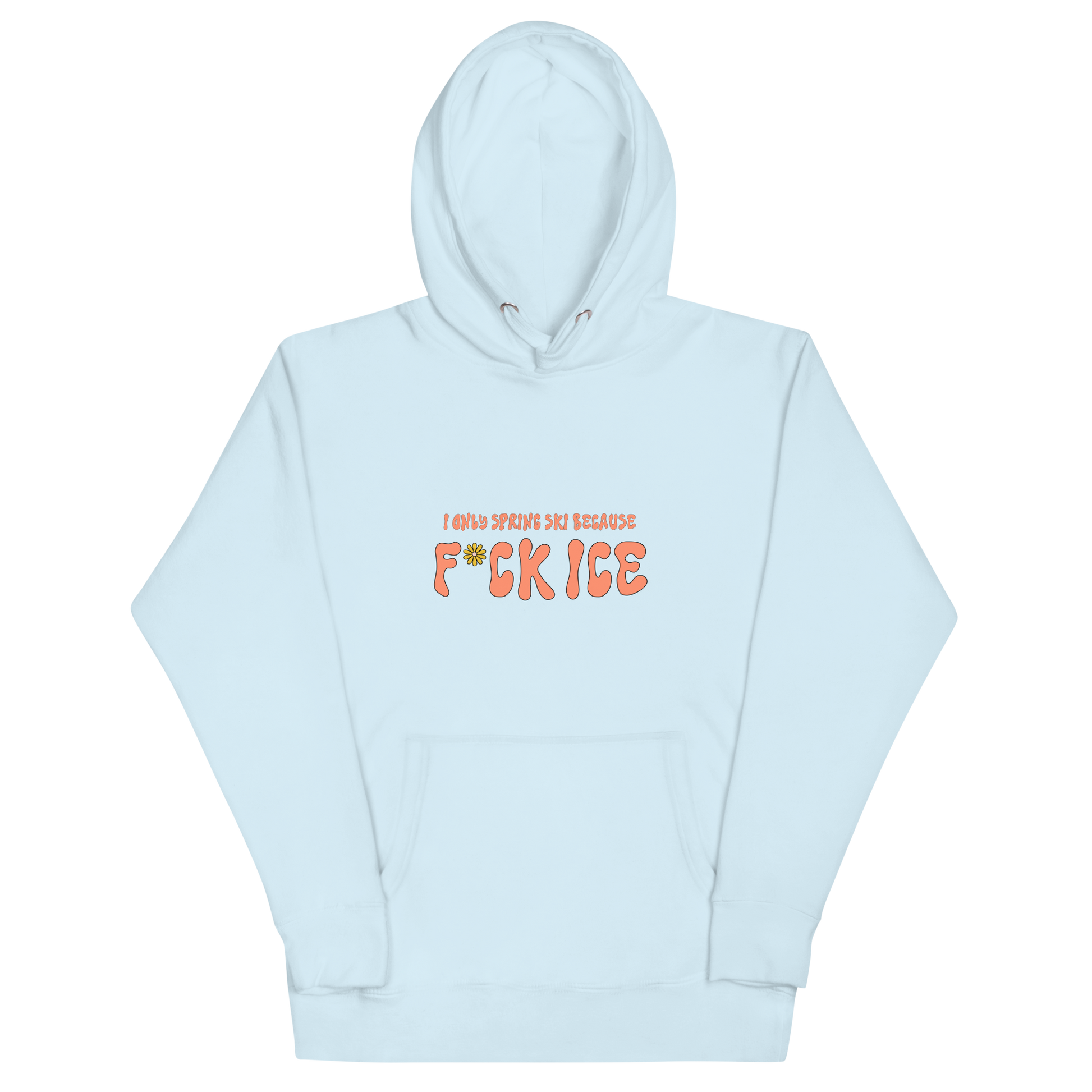 F*ck Ice | I Only Ski in the Spring Blue Hoodie